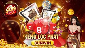 Keno Lộc Phát Sunwin - Trò Chơi Quay Số Không Thể Bỏ Lỡ.