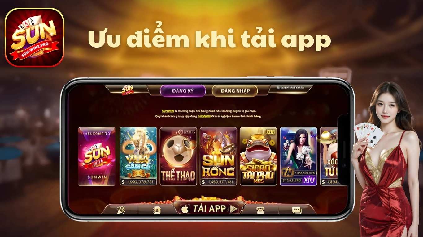 Ưu điểm khi tải app Sunwin